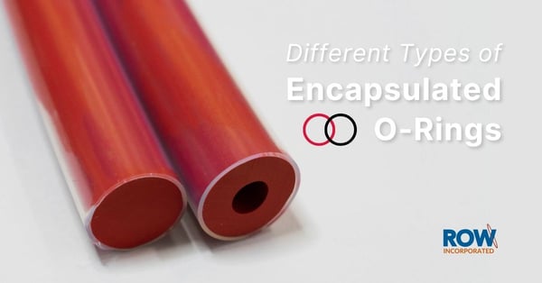Different Types of Encapsulated O Rings