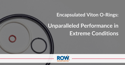 Encapsulated Viton O-Rings: Unparalleled Performance in Extreme Conditions