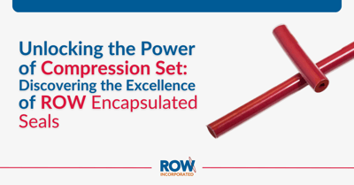 Unlocking the Power of Compression Set: Discovering the Excellence of ROW Encapsulated Seals